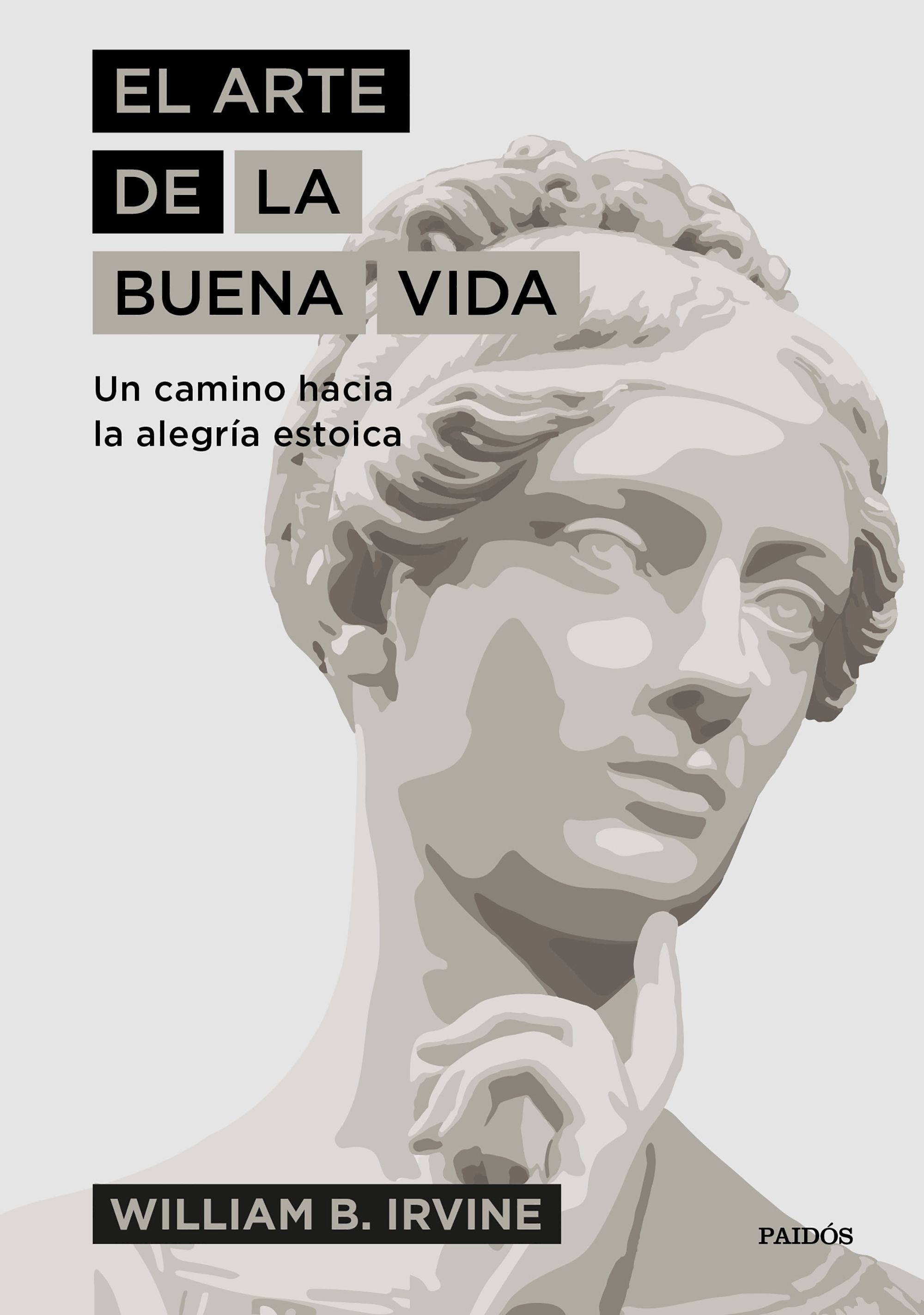 EL ARTE DE LA BUENA VIDA - IRVINE WILLIAM B. - Sinopsis del libro