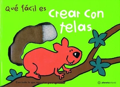 QUÉ FÁCIL ES... CREAR CON TELAS