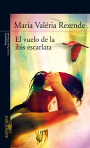 Portada de EL VUELO DE LA IBIS ESCARLATA