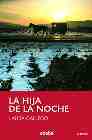 LA HIJA DE LA NOCHE - GALLEGO GARCÍA LAURA - Sinopsis del libro, reseñas,  criticas, opiniones - Quelibroleo