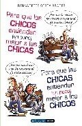 Portada de PARA QUE LOS CHICOS ENTIENDAN ( UN POCO) MEJOR A LAS CHICAS. PARA QUE LAS CHICAS ENTIENDAN (UN POCO) MEJOR A LOS CHICOS