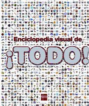 ENCICLOPEDIA VISUAL DE ¡TODO!
