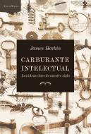 Portada de CARBURANTE INTELECTUAL. Las ideas clave de nuestro siglo