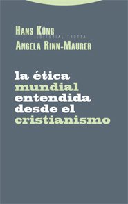 Portada de LA ÉTICA MUNDIAL ENTENDIDA DESDE EL CRISTIANISMO. Posiciones, experiencias, impulsos