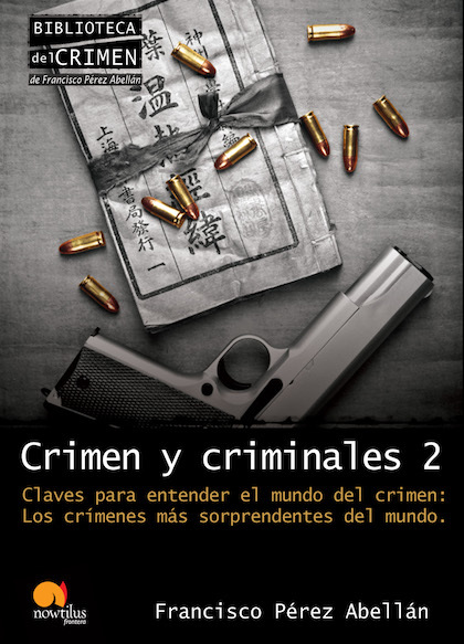 CRIMEN Y CRIMINALES II Claves para entender el mundo del crimen PÉREZ ABELLÁN FRANCISCO