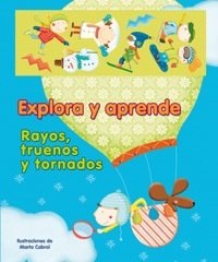 EXPLORA Y APRENDE. RAYOS, TRUENOS Y TORNADOS