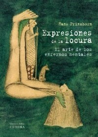 Portada de EXPRESIONES DE LA LOCURA. El arte de los enfermos mentales