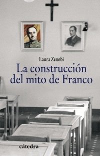 Portada de LA CONSTRUCCIÓN DEL MITO DE FRANCO
