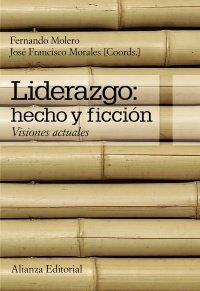 LIDERAZGO: HECHO Y FICCIÓN. Visiones actuales