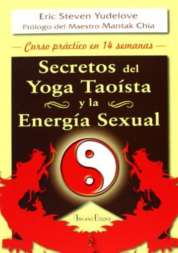 SECRETOS DEL YOGA TAOÍSTA Y LA ENERGÍA SEXUAL