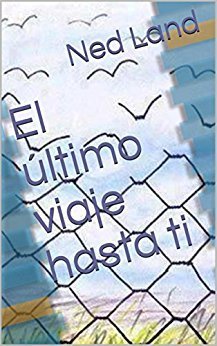 Portada de EL ÚLTIMO VIAJE HASTA TÍ