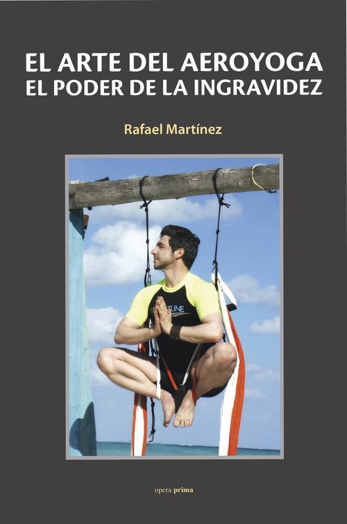 EL ARTE DEL AEROYOGA. El poder de la ingravidez