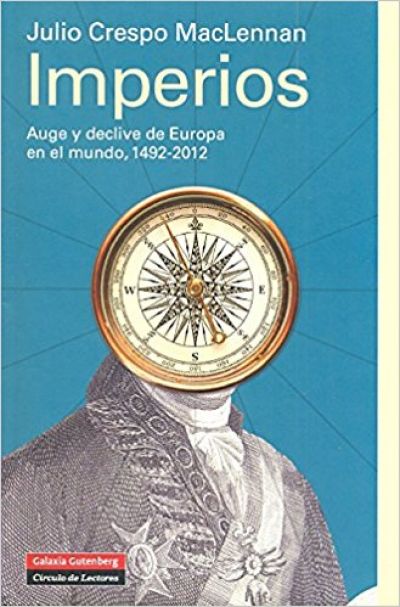 Portada de IMPERIOS. Auge y declive de Europa en el mundo, 1492-2012