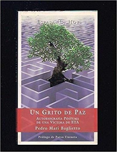 Portada de UN GRITO DE PAZ. Autobiografía póstuma de una víctima de ETA