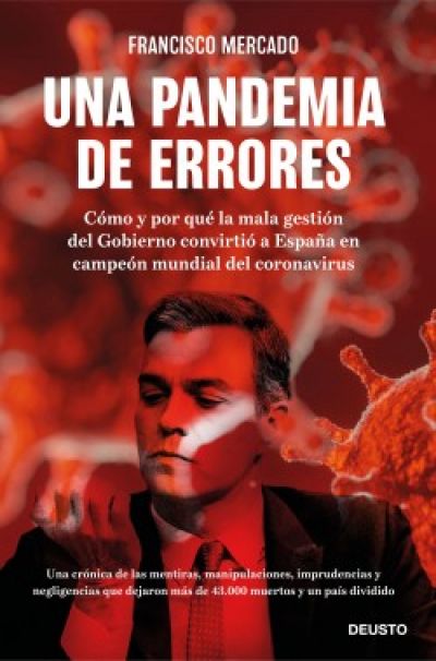 UNA PANDEMIA DE ERRORES. Cómo y por qué la mala gestión del Gobierno convirtió a España en campeona mundial del coronavirus