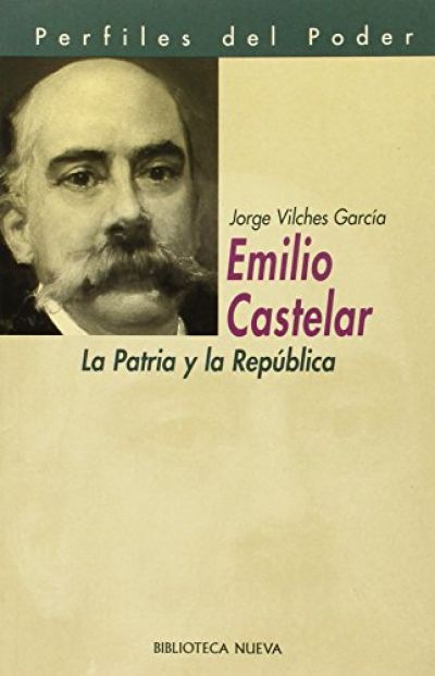 EMILIO CASTELAR. La Patria y la República