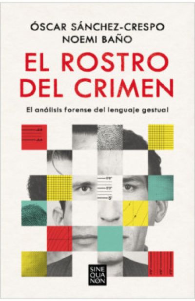 Portada de EL ROSTRO DEL CRIMEN. El análisis forense del lenguaje gestual