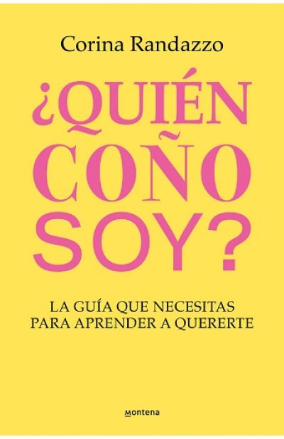 ¿QUIÉN COÑO SOY? La guía que necesitas para aprender a quererte