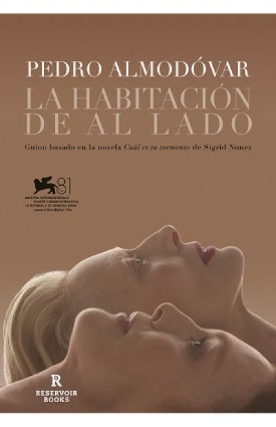 LA HABITACIÓN DE AL LADO. Guion basado en la novela Cuál es tu tormento de Sigrid Nunez