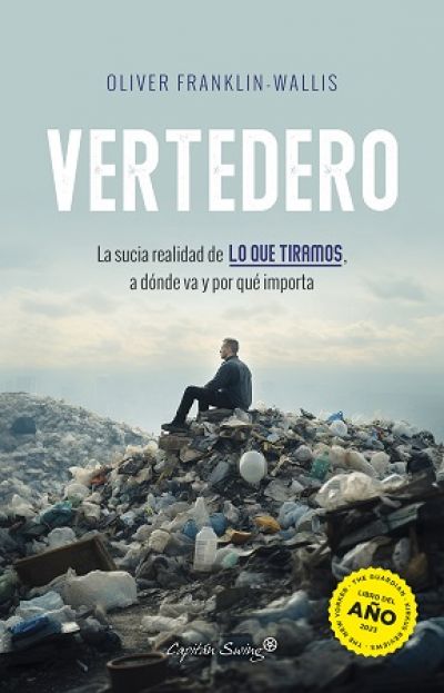 VERTEDERO. La sucia realidad de lo que tiramos, a dónde va y por qué importa