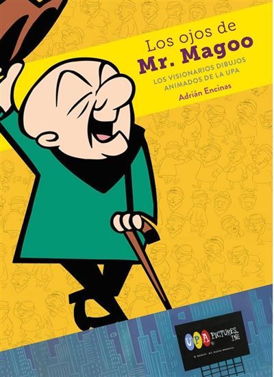 LOS OJOS DE MR. MAGOO. Los visionarios dibujos de la UPA