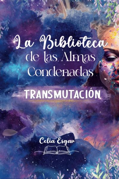 LA BIBLIOTECA DE LAS ALMAS CONDENADAS 1. Transmutación