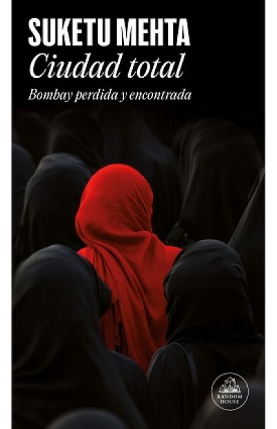 Portada de CIUDAD TOTAL. Bombay perdida y encontrada