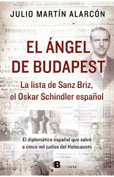 EL ÁNGEL DE BUDAPEST. La lista de Sanz Briz, el Oskar Schindler español