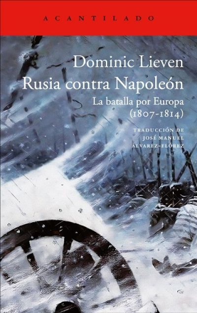 Portada de RUSIA CONTRA NAPOLEÓN. La batalla por Europa (1807-1814)