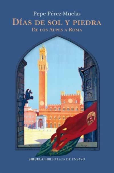 DÍAS DE SOL Y PIEDRA. De los Alpes a Roma