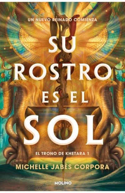 Portada de SU ROSTRO ES EL SOL. El trono de Khetara 1