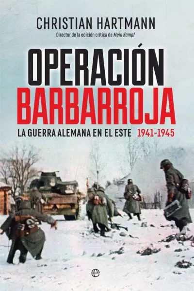 OPERACIÓN BARBARROJA. La guerra alemana en el este 1941-1945