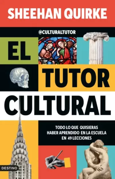 Portada de EL TUTOR CULTURAL. Todo lo que quisieras haber aprendido en la escuela en 49 lecciones