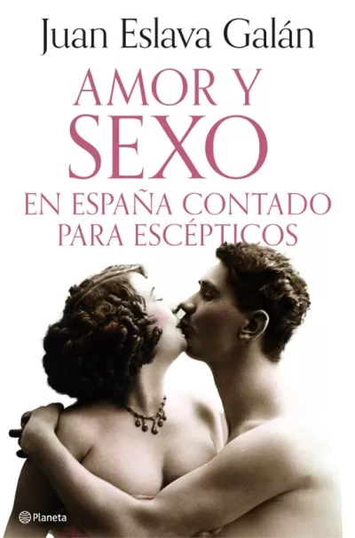 Portada de AMOR Y SEXO EN ESPAÑA CONTADO PARA ESCÉPTICOS