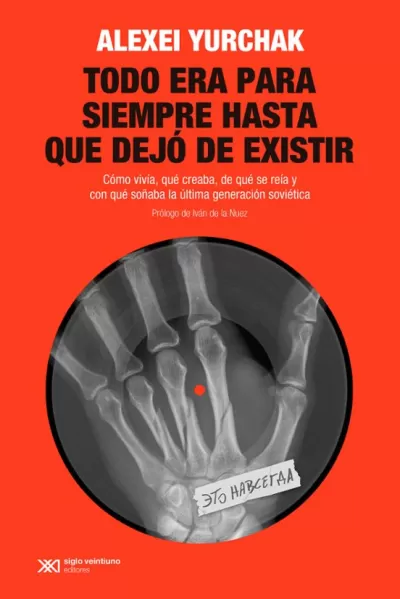 Portada de TODO ERA PARA SIEMPRE HASTA QUE DEJÓ DE EXISTIR. Cómo vivía, qué creaba, de qué se reía y con qué soñaba la última generación soviética