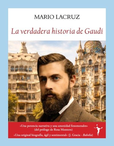 Portada de LA VERDADERA HISTORIA DE GAUDÍ