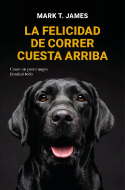 Portada de LA FELICIDAD DE CORRER CUESTA ARRIBA