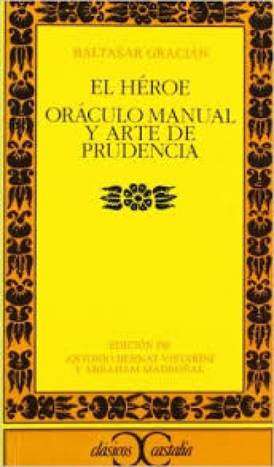 EL HÉROE. ORÁCULO MANUAL Y ARTE DE PRUDENCIA