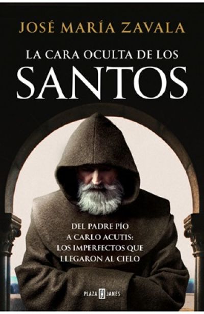 Portada de LA CARA OCULTA DE LOS SANTOS. Del padre Pío a Carlo Acutis: los imperfectos que llegaron al cielo
