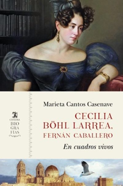 Portada de CECILIA BÖHL LARREA, FERNÁN CABALLERO. En cuadro vivos