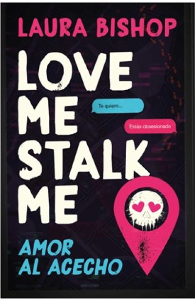 Portada de LOVE ME STALK ME. Amor al acecho