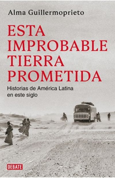 Portada de ESTA IMPROBABLE TIERRA PROMETIDA. Historias de una vida dedicada al periodismo en Latinoamérica