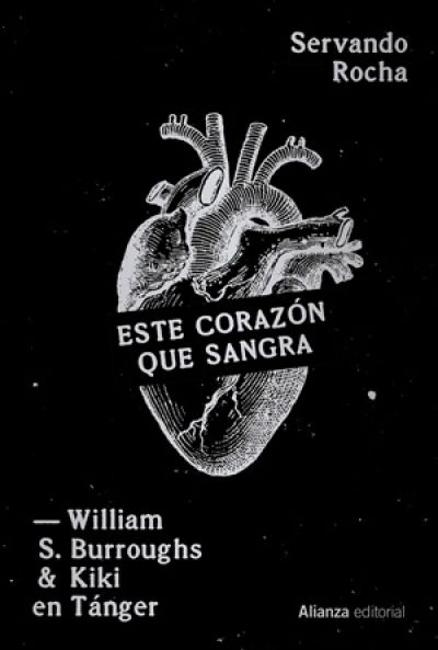 Portada de ESTE CORAZÓN QUE SANGRA. William S. Burroughs & Kiki en Tánger