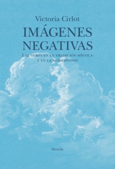 IMÁGENES NEGATIVAS. Las nubes en la tradición mística y en la modernidad
