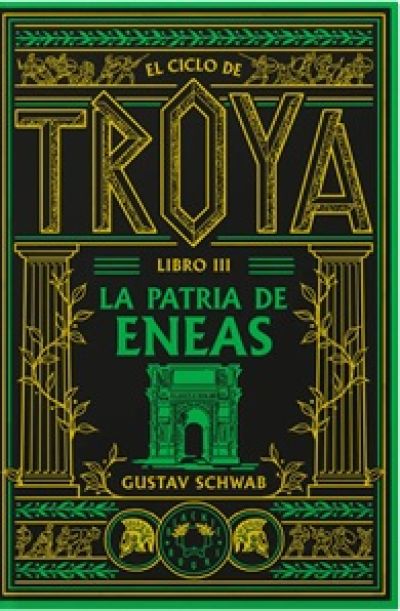 Portada de EL CICLO DE TROYA. LIBRO 3: La patria de Eneas