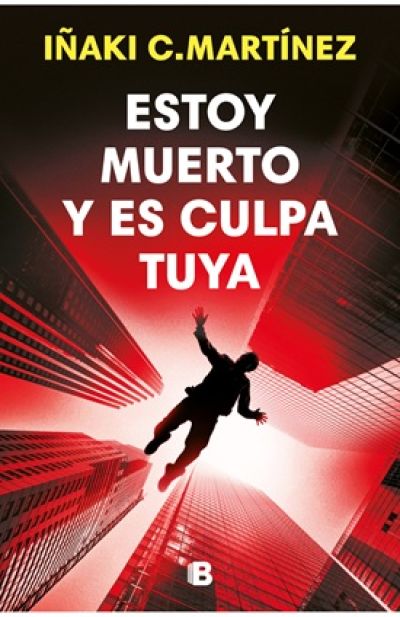 Portada de ESTOY MUERTO Y ES CULPA TUYA
