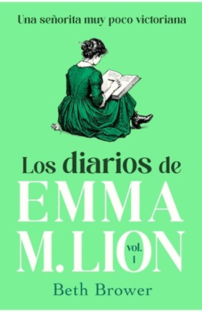 Portada de LOS DIARIOS DE EMMA M. LION 1. Una señorita muy poco victoriana