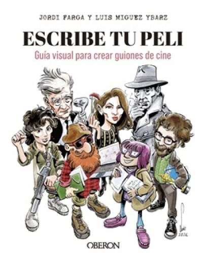 ESCRIBE TU PELI. Guía visual para crear guiones de cine