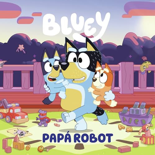 BLUEY. UN CUENTO - PAPÁ ROBOT  
