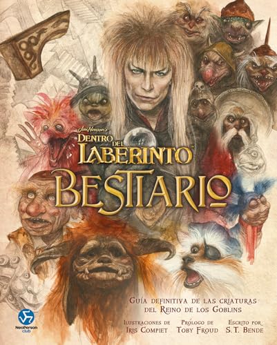 DENTRO DEL LABERINTO. BESTIARIO: GUÍA DEFINITIVA DE LAS CRIATURAS DEL REINO DE LOS GOBLINS 
